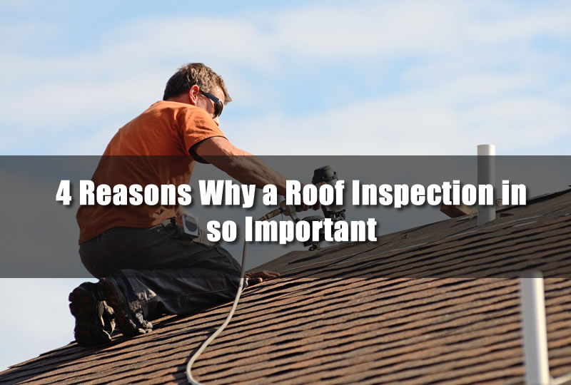 4 Reasons Why a Roof Inspection in so Important