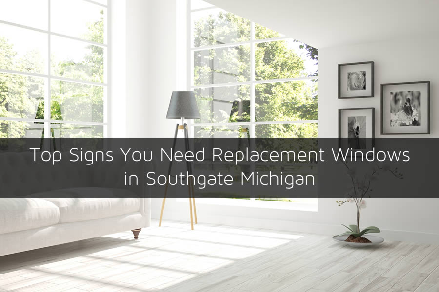 Top Signs You Need Replacement Windows in Southgate Michigan