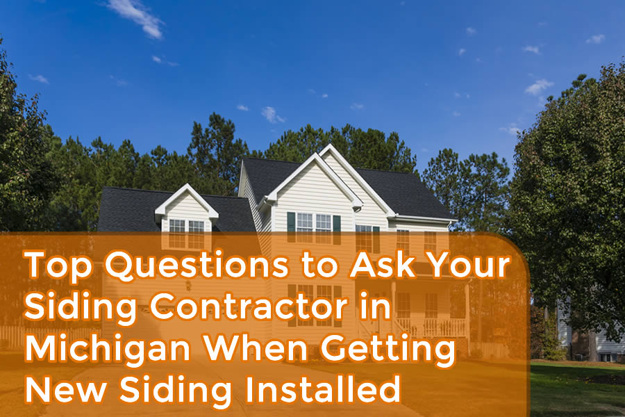 Top Questions to Ask Your Siding Contractor in Michigan When Getting New Siding Installed