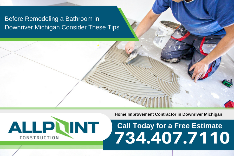 Before Remodeling a Bathroom in Downriver Michigan Consider These Tips