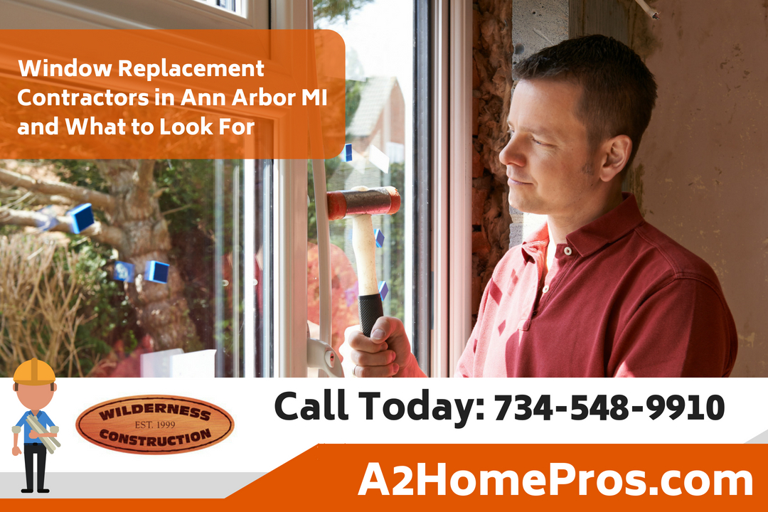 Window Replacement Contractors in Ann Arbor Michigan and What to Look For