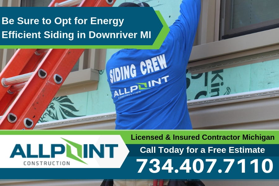 Be Sure to Opt for Energy Efficient Siding in Downriver Michigan