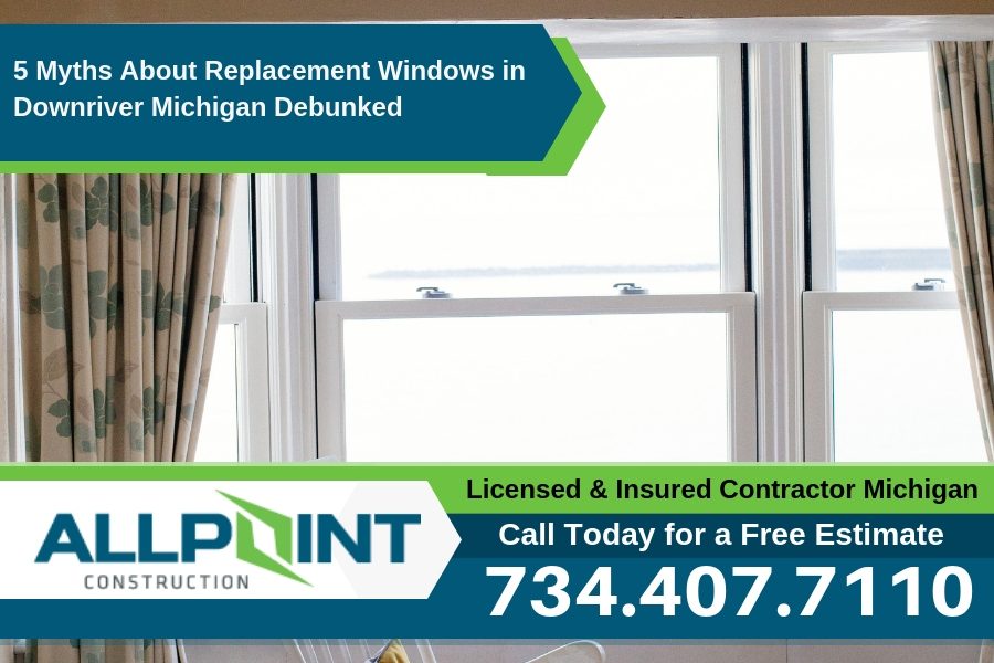 5 Myths About Replacement Windows in Downriver Michigan Debunked