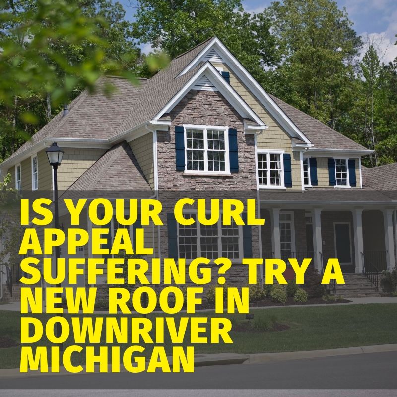 Is Your Curb Appeal Suffering? Try a New Roof in Downriver Michigan