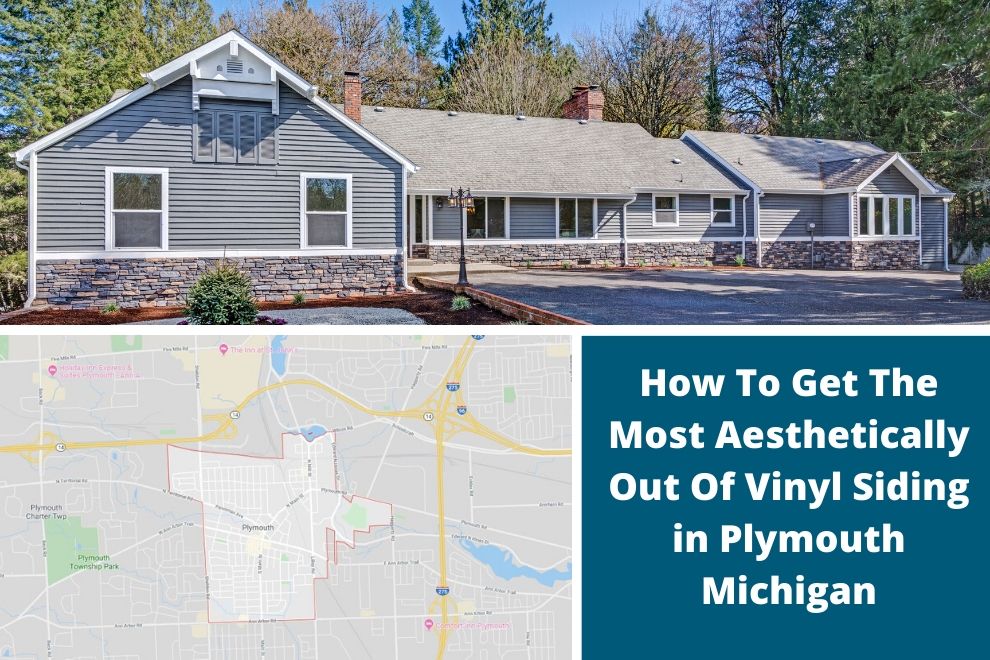 How To Get The Most Aesthetically Out Of Vinyl Siding in Plymouth Michigan