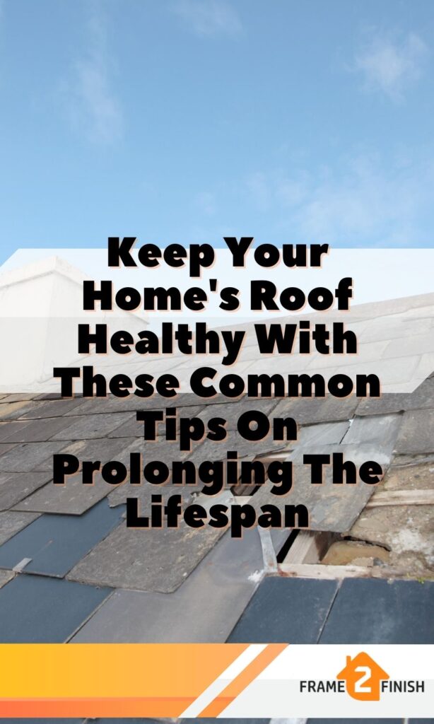 Common Tips To Prolong The Lifespan Of Your Home's Roof
