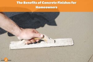The Benefits of Concrete Finishes for Homeowners