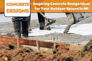 Inspiring Concrete Design Ideas for Your Outdoor Spaces in Michigan