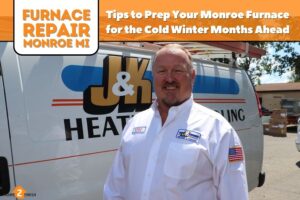 Tips to Prep Your Monroe Furnace for the Cold Winter Months Ahead