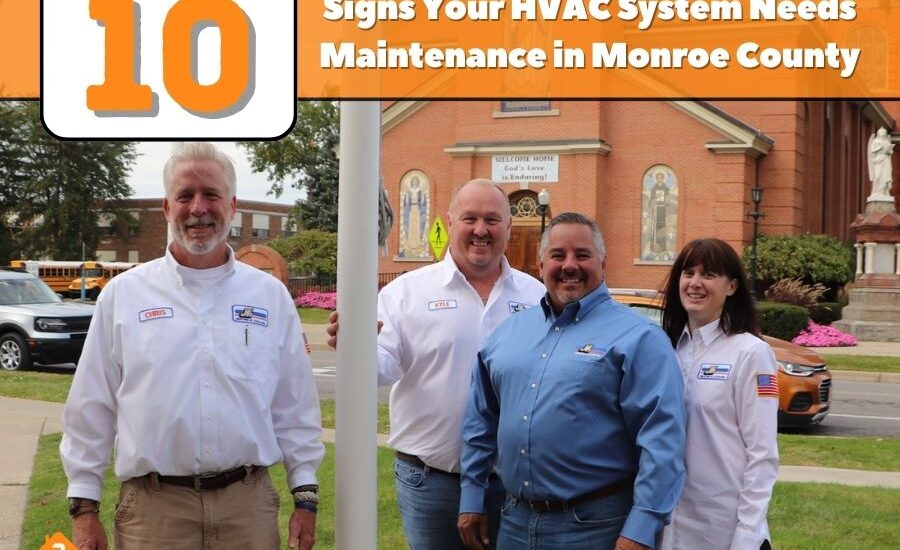10 Signs Your HVAC System Needs Maintenance in Monroe County