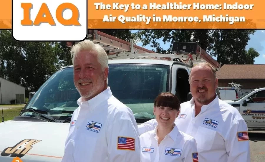 The Key to a Healthier Home: Indoor Air Quality in Monroe, Michigan