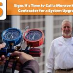 5 Signs It's Time to Call a Monroe HVAC Contractor for a System Upgrade